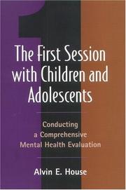 Cover of: The First Session with Children and Adolescents: Conducting a Comprehensive Mental Health Evaluation