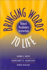 Bringing words to life by Isabel L. Beck, Margaret G. McKeown, Linda Kucan