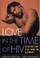 Cover of: Love in the Time of HIV