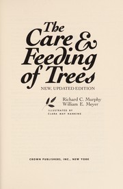 Cover of: The care and feeding of trees
