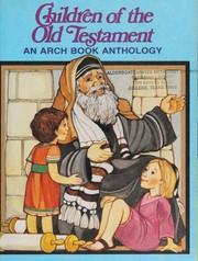 Cover of: Children of the Old Testament: an Arch book anthology.