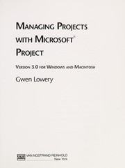 Managing projects with Microsoft Project by Gwen Lowery
