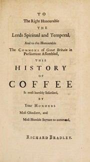 Cover of: The virtue and use of coffee, with regard to the plague, and other infectious distempers...