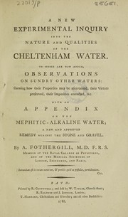 Cover of: A new experimental inquiry into the nature and qualities of the Cheltenham water