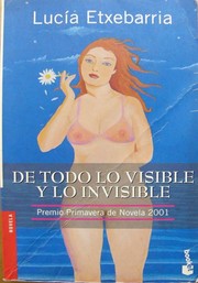 Cover of: De todo lo visible y lo invisible by Luca Extebarria