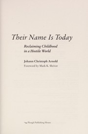Cover of: Their name is today: reclaiming childhood in a hostile world