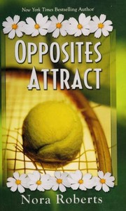 Opposites Attract by Nora Roberts