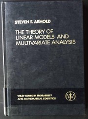 The theory of linear models and multivariate analysis by Steven F. Arnold