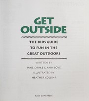 Cover of: Get outside: the kids guide to fun in the great outdoors