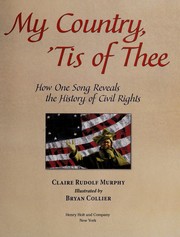 Cover of: My country, 'tis of thee: how one song reveals the history of civil rights