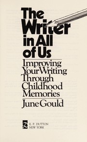 Cover of: The writer in all of us: improving your writing through childhood memories