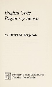 Cover of: English civic pageantry, 1558-1642