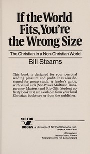 Cover of: If the world fits, you're the wrong size: the Christian in a non-Christian world