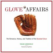 Cover of: Glove Affairs: The Romance, History, and Tradition of the Baseball Glove