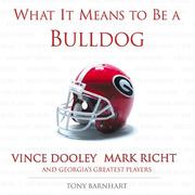 Cover of: What It Means to Be a Bulldog: Vince Dooley, Mark Richt, and Georgia's Greatest Players