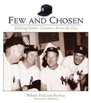 Cover of: Few And Chosen: Defining Yankee Greatness Across The Eras