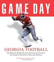 Cover of: Game Day Georgia Football: The Greatest Games, Players, Coaches, And Teams In The Glorious Tradition Of Bulldog Football (Game Day)