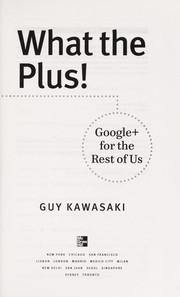Cover of: What the plus!: Google+ for the rest of us