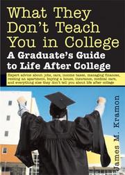Cover of: What They Don't Teach You in College: A Graduate's Guide to Life on Your Own