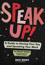 Cover of: Speak up!: a guide to having your say and speaking your mind