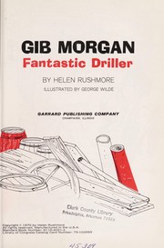 Cover of: Gib Morgan: fantastic driller.