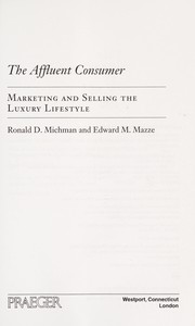 Cover of: The affluent consumer : marketing and selling the luxury lifestyle