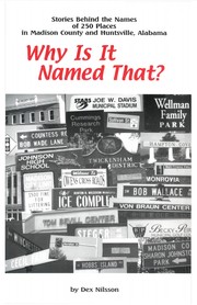 Cover of: Why Is It Named That?: Stories Behind the Names of 250 Places in Madison County and Huntsville, Alabama