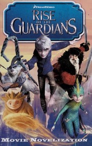 Cover of: Rise of the Guardians: movie novelization