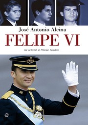Cover of: Felipe VI by José Antonio Alcina