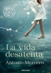Cover of: La vida desatenta by 