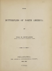 Cover of: The butterflies of North America by William H. Edwards
