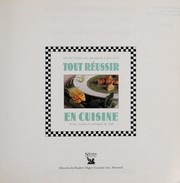 Cover of: Tout réussir en cuisine: secrets, recettes et techniques des chefs