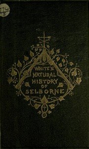 The natural history of Selborne by Gilbert White