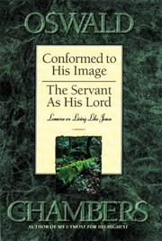 Cover of: Conformed to his image & the servant as his Lord by Oswald Chambers