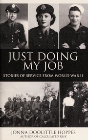 Cover of: Just doing my job: stories of service from World War II