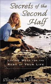 Cover of: Secrets of the second half: living well for the rest of your life