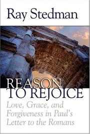 Cover of: Reason to rejoice: love, grace, and forgiveness in Paul's letter to the Romans