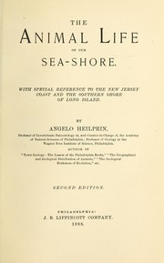 Cover of: The animal life of our sea-shore: with special reference to the New Jersey coast and the southern shore of Long Island