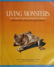 Cover of: Living monsters: the world's most dangerous animals
