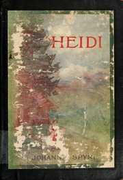 Cover of: Heidi by by Johanna Spyri ; translated by Helen B. Dole ; with an introduction by Nathan Haskell Dole.
