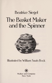 The basket maker and the spinner by Beatrice Siegel