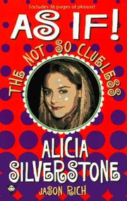 Cover of: As if!: the not so clueless Alicia Silverstone