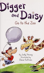 Cover of: Digger and Daisy go to the zoo