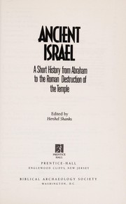 Cover of: Ancient Israel: a short history from Abraham to the Roman destruction of the Temple