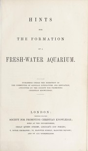 Cover of: Hints for the formation of a fresh-water aquarium.