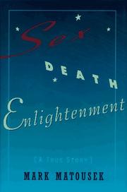 Cover of: Sex, death, enlightenment by Mark Matousek