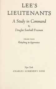 Lee's lieutenants, a study in command by Douglas Southall Freeman