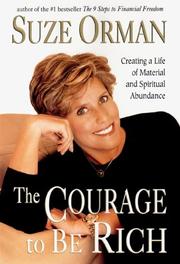 Cover of: The Courage to Be Rich: Creating a Life of Material and Spiritual Abundance