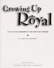 Cover of: Growing up royal : life in the shadow of the British throne
