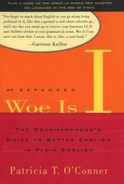 Cover of: Woe is I: the grammarphobe's guide to better English in plain English
